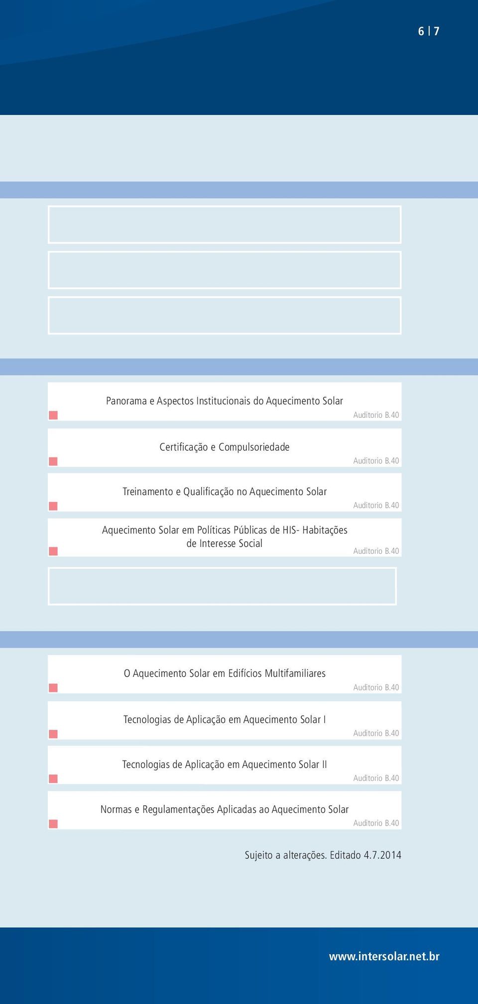 40 Aquecimento Solar em Políticas Públicas de HIS- Habitações de Interesse Social Auditorio B.