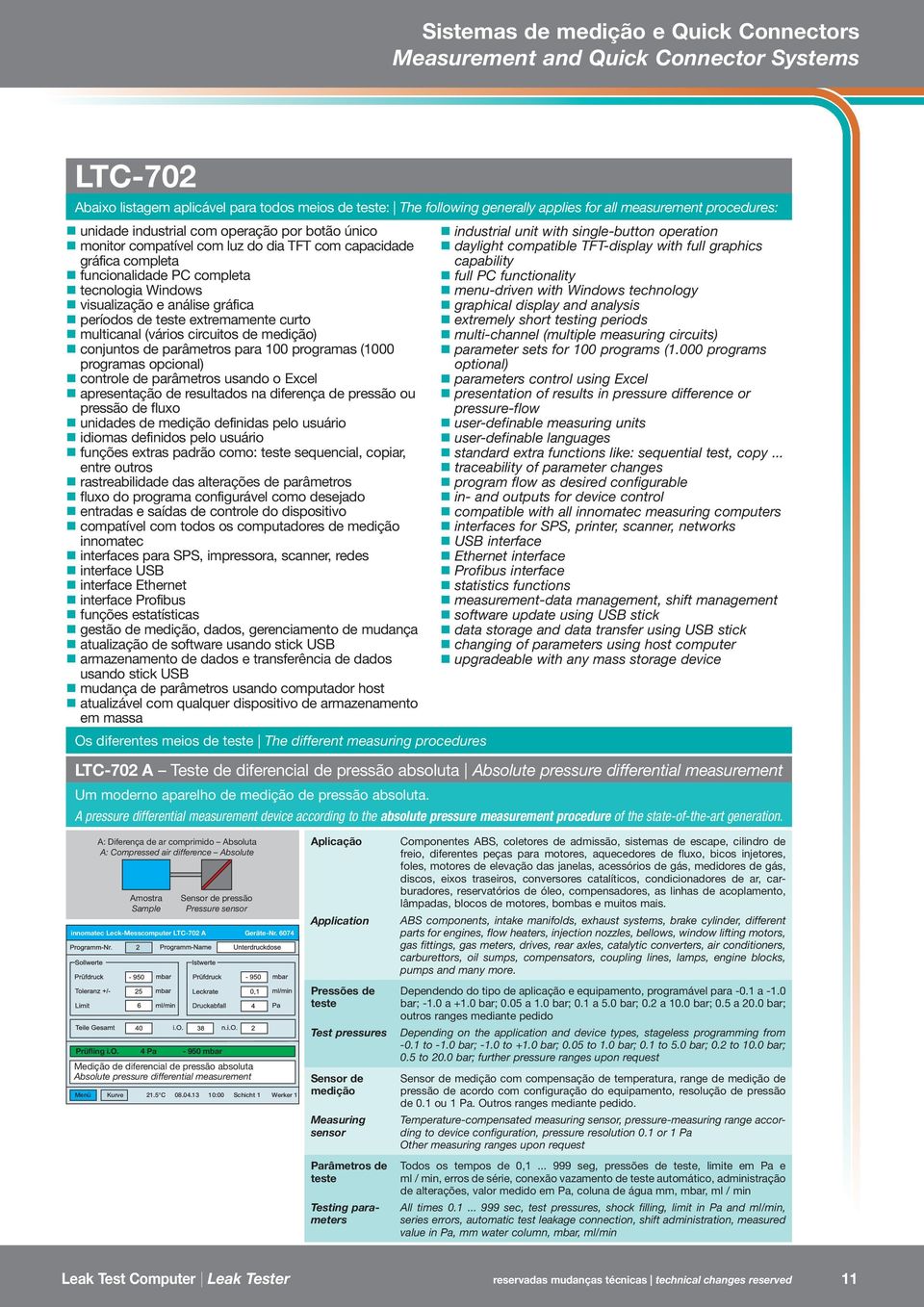 de parâmetros para 100 programas (1000 programas opcional) controle de parâmetros usando o Excel apresentação de resultados na diferença de pressão ou pressão de fluxo unidades de medição definidas