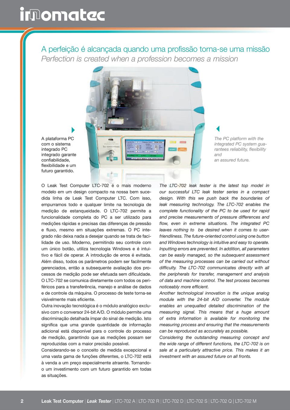 O Leak Test Computer LTC-702 é o mais moderno modelo em um design compacto na nossa bem sucedida linha de Leak Test Computer LTC.