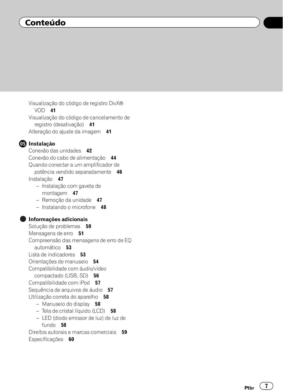 microfone 48 Informações adicionais Solução de problemas 50 Mensagens de erro 51 Compreensão das mensagens de erro de EQ automático 53 Lista de indicadores 53 Orientações de manuseio 54