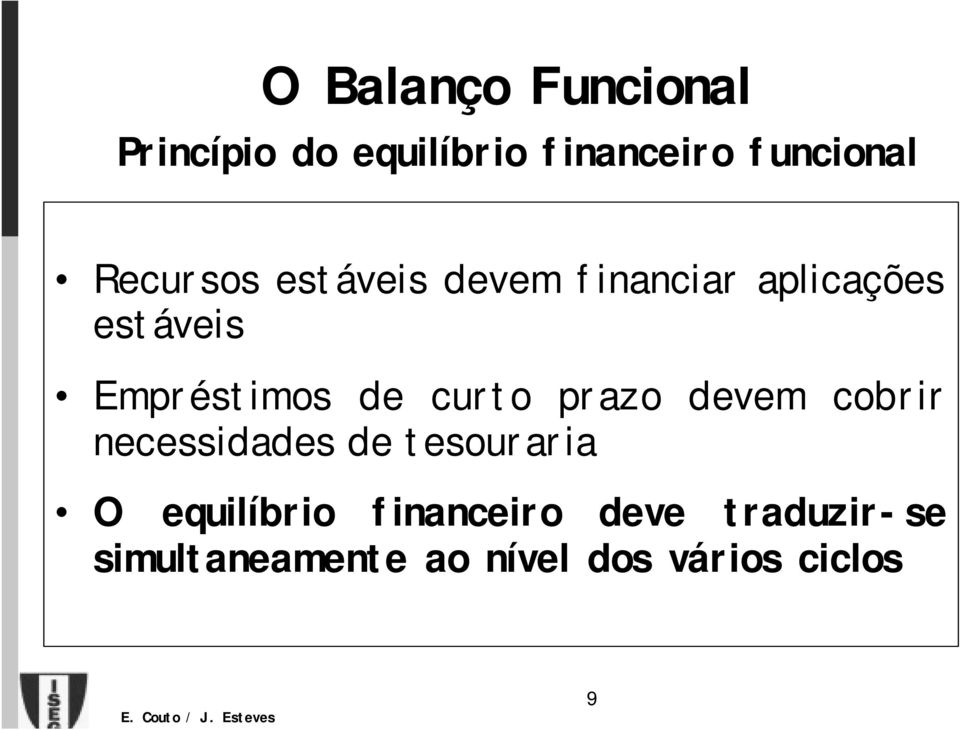 de curto prazo devem cobrir necessidades de tesouraria O equilíbrio