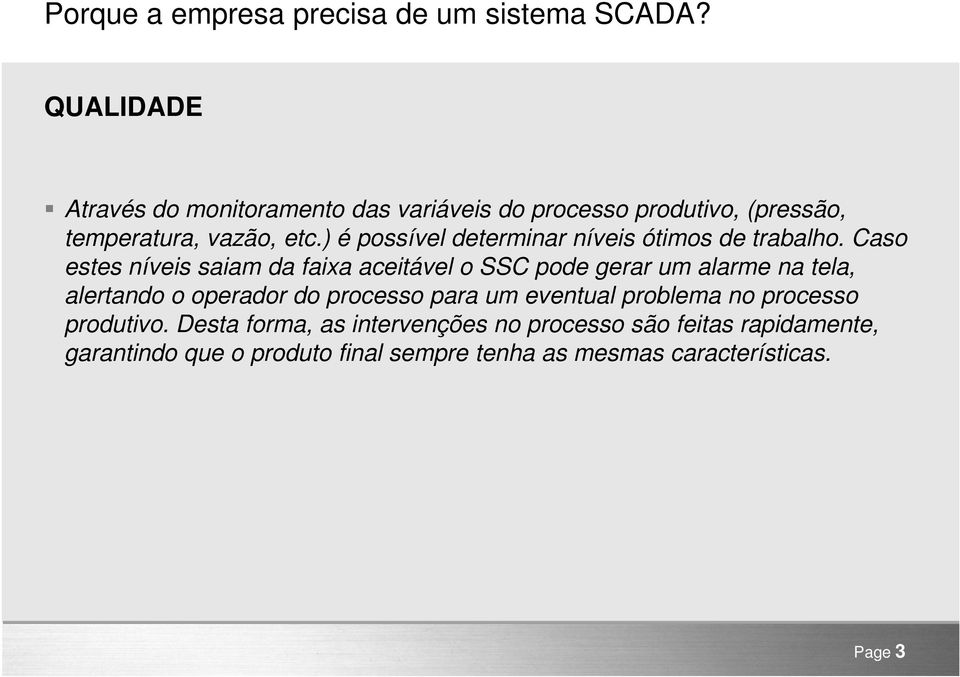 ) é possível determinar níveis ótimos de trabalho.