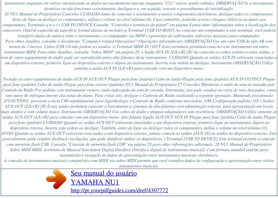 26 NU1 Manual do Proprietário Conexões CUIDADO Antes de conectar o instrumento a outros componentes eletrônicos, desligue todos os componentes.