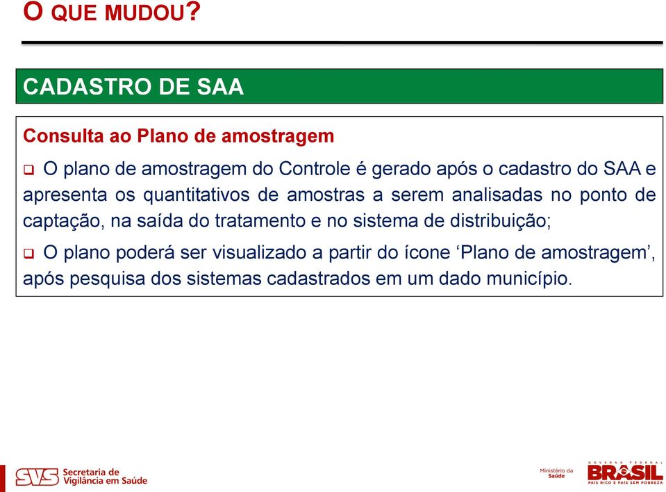 cadastro do SAA e apresenta os quantitativos de amostras a serem analisadas no ponto de captação,