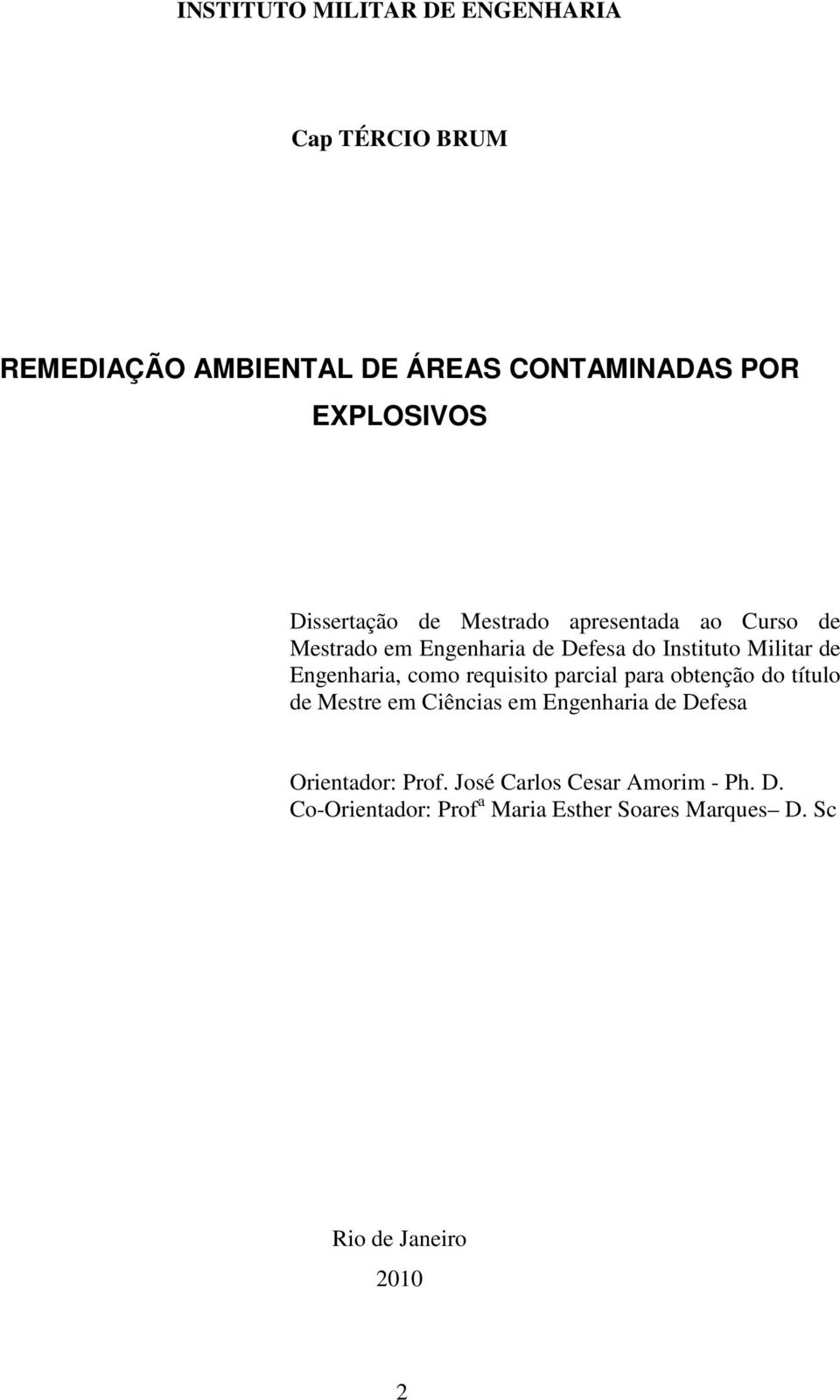 Engenharia, como requisito parcial para obtenção do título de Mestre em Ciências em Engenharia de Defesa