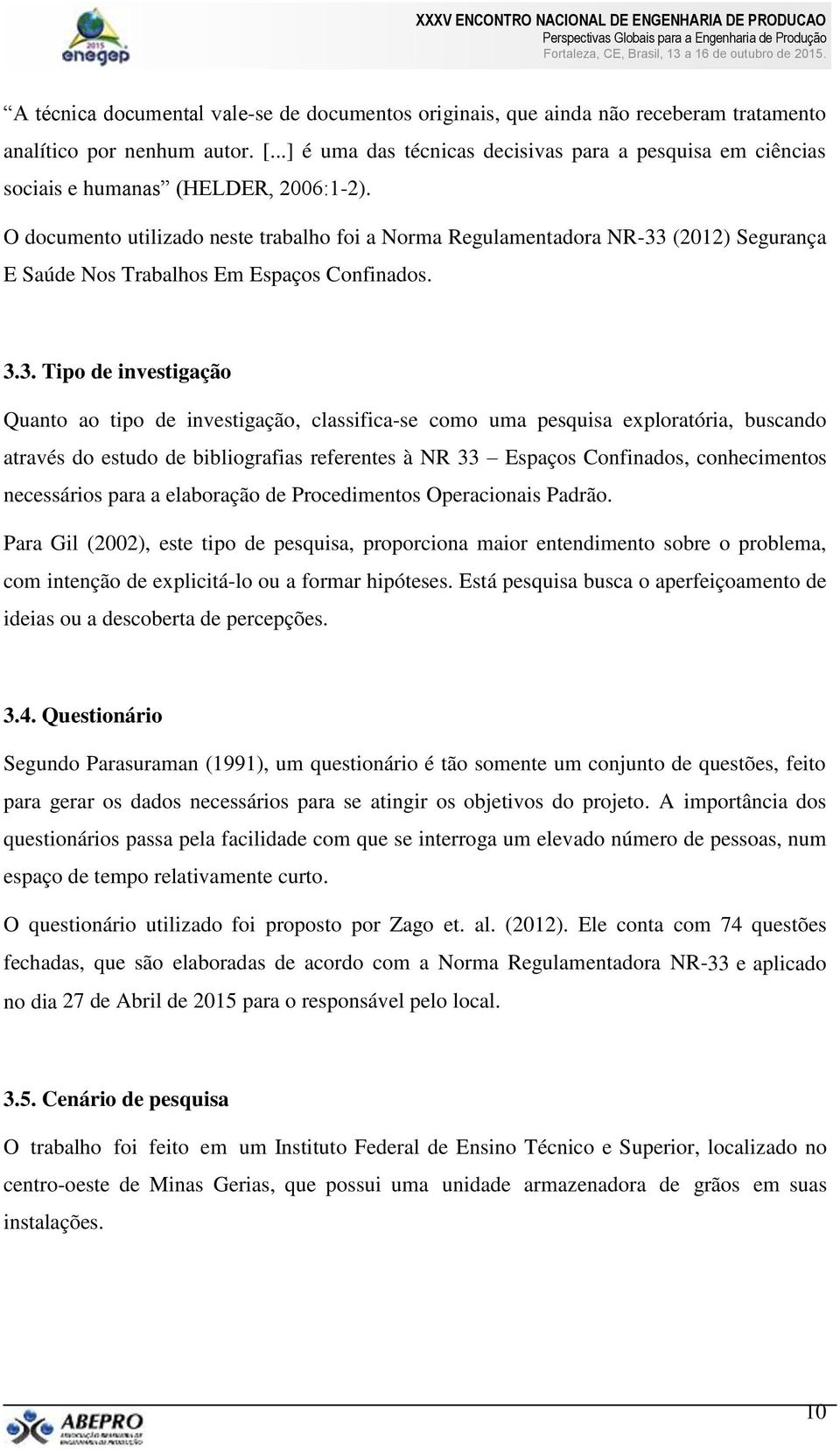 O documento utilizado neste trabalho foi a Norma Regulamentadora NR-33