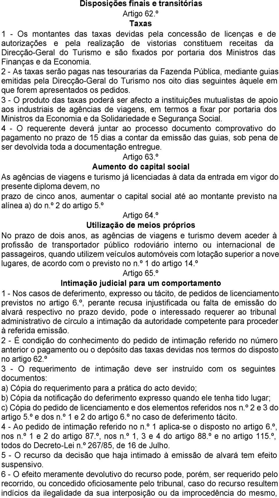 Ministros das Finanças e da Economia.