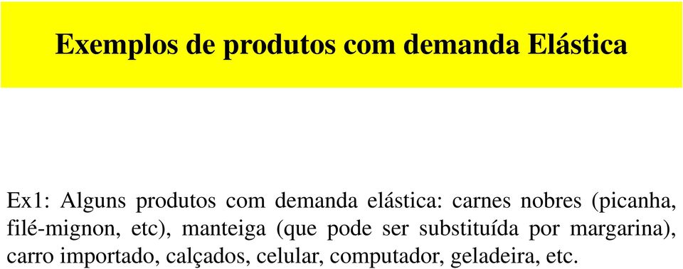 filé-mignon, etc), manteiga (que pode ser substituída por