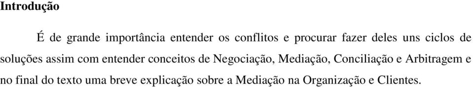 conceitos de Negociação, Mediação, Conciliação e Arbitragem e no