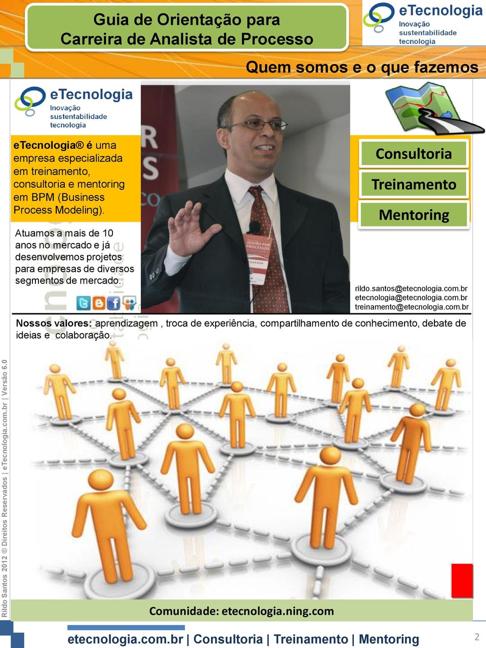 Consultoria Treinamento Mentoring rildo.santos@etecnologia.com.