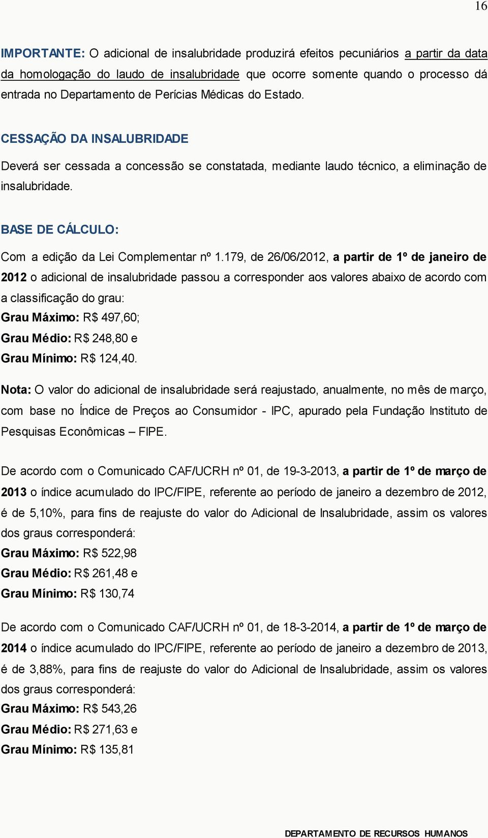 BASE DE CÁLCULO: Com a edição da Lei Complementar nº 1.