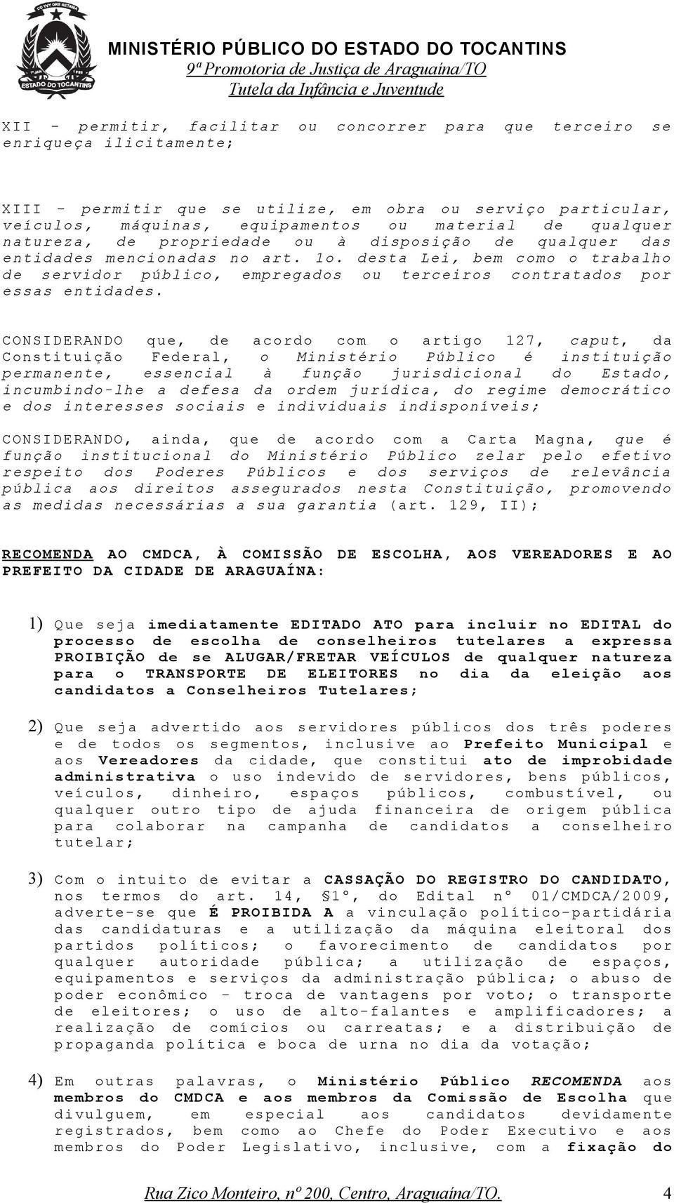 desta Lei, bem como o trabalho de servidor público, empregados ou terceiros contratados por essas entidades.