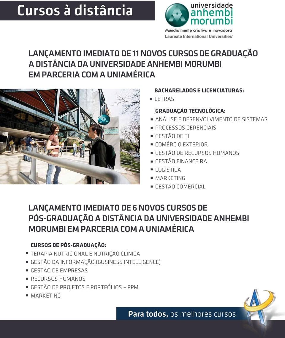 GESTÃO COMERCIAL LANÇAMENTO IMEDIATO DE 6 NOVOS CURSOS DE PÓS-GRADUAÇÃO A DISTÂNCIA DA UNIVERSIDADE ANHEMBI MORUMBI EM PARCERIA COM A UNIAMÉRICA CURSOS DE PÓS-GRADUAÇÃO: TERAPIA