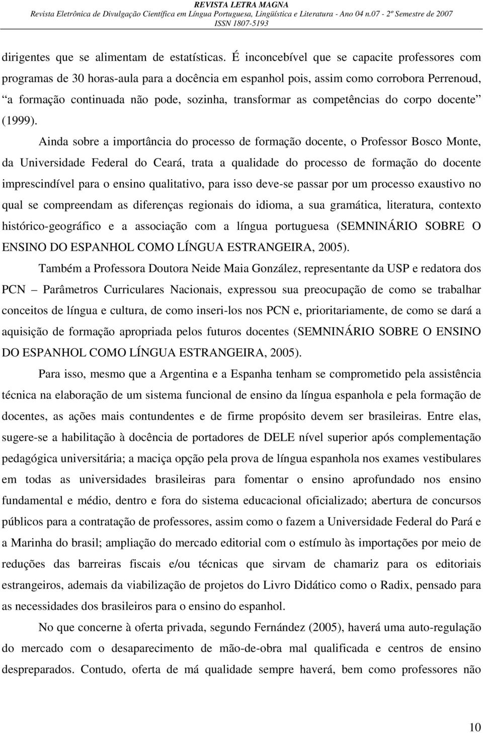 competências do corpo docente (1999).