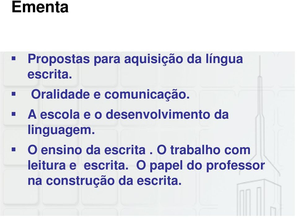 A escola e o desenvolvimento da linguagem.