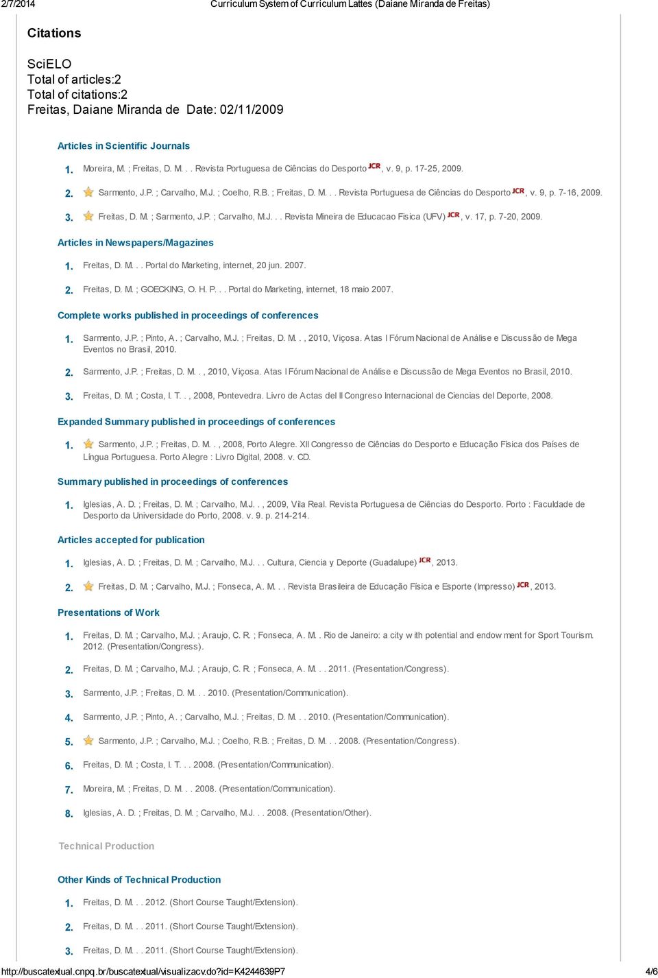 17, p. 7-20, 2009. Articles in Newspapers/Magazines 1. Freitas, D. M... Portal do Marketing, internet, 20 jun. 2007. 2. Freitas, D. M. ; GOECKING, O. H. P... Portal do Marketing, internet, 18 maio 2007.