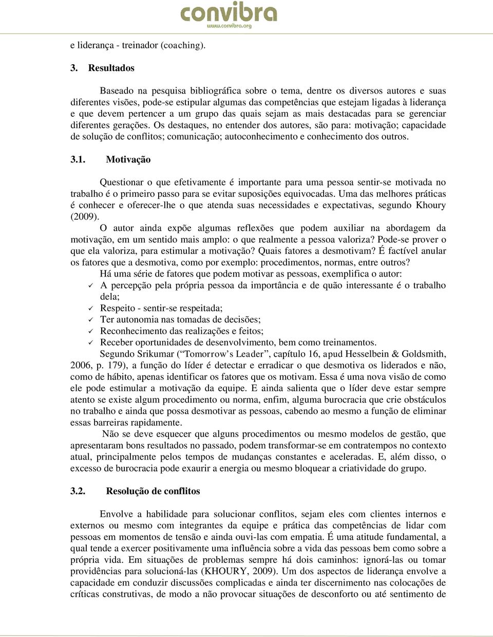 pertencer a um grupo das quais sejam as mais destacadas para se gerenciar diferentes gerações.