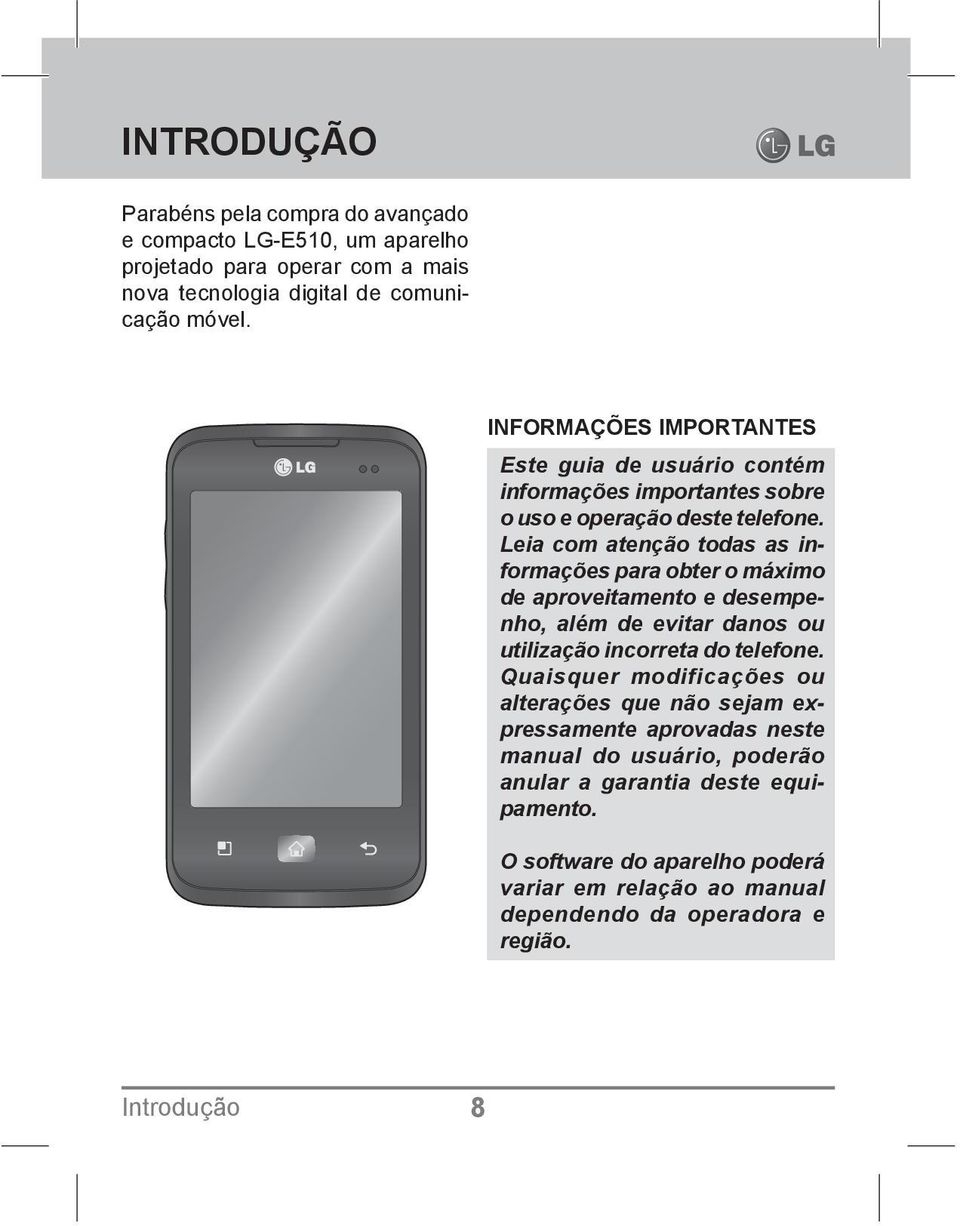 Leia com atenção todas as informações para obter o máximo de aproveitamento e desempenho, além de evitar danos ou utilização incorreta do telefone.