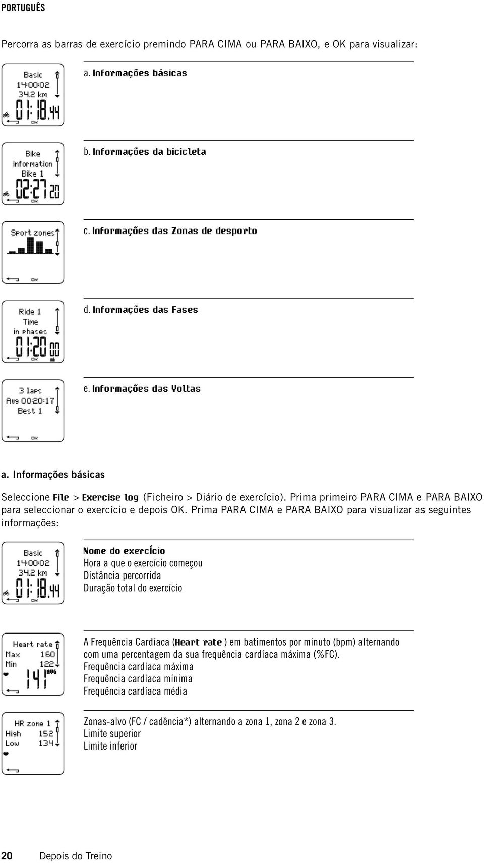 Prima primeiro PARA CIMA e PARA BAIXO para seleccionar o exercício e depois OK.