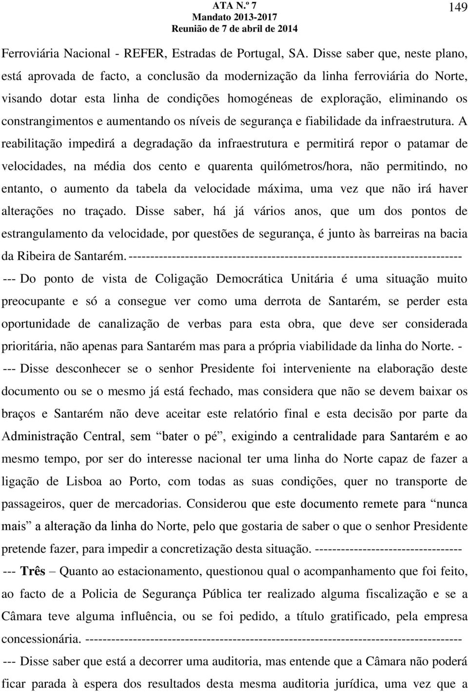 constrangimentos e aumentando os níveis de segurança e fiabilidade da infraestrutura.