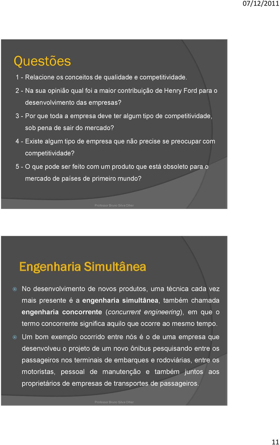 5 - O que pode ser feito com um produto que está obsoleto para o mercado de países de primeiro mundo?