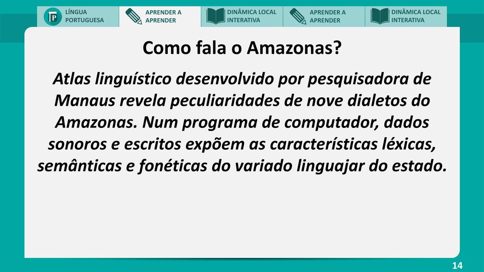 peculiaridades de nove dialetos do Amazonas.