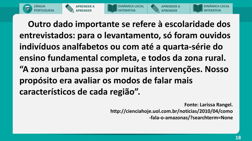 A zona urbana passa por muitas intervenções.