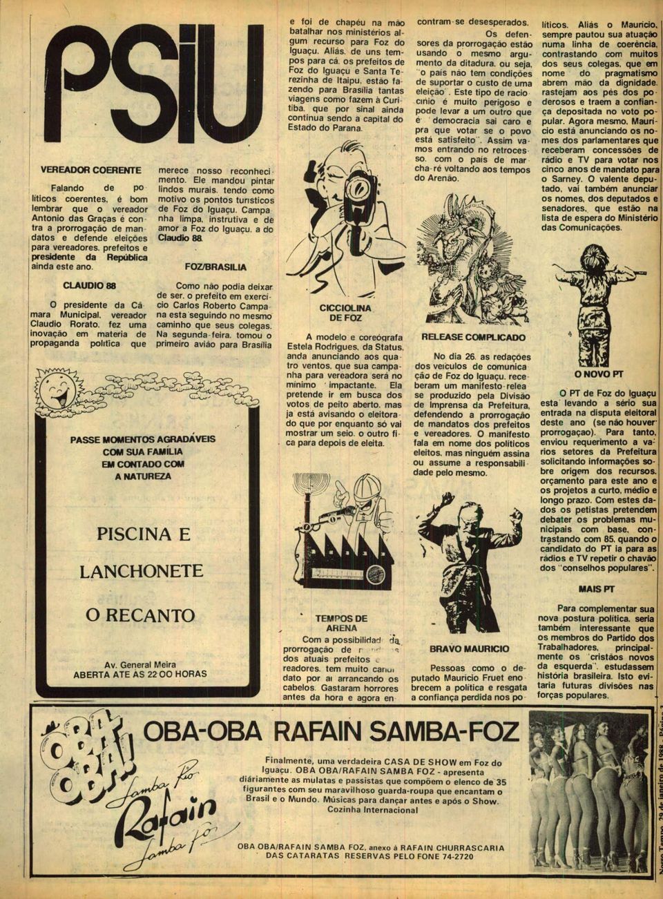 Campa nha limpa, instrutiva e de amor a Foz do Iguaçu. a do Claudio 88. FOZ/BRASILIA e foi de chapéu na mão batalhar nos ministérios algum recurso para Foz do Iguaçu.