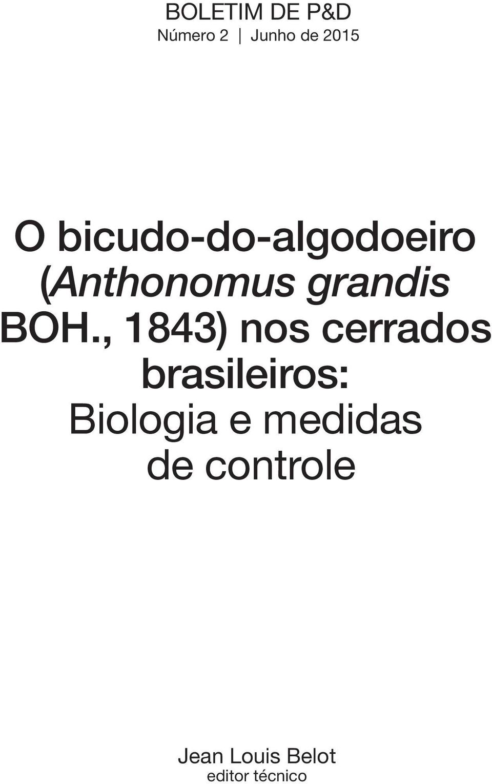 , 1843) nos cerrados brasileiros: Biologia e
