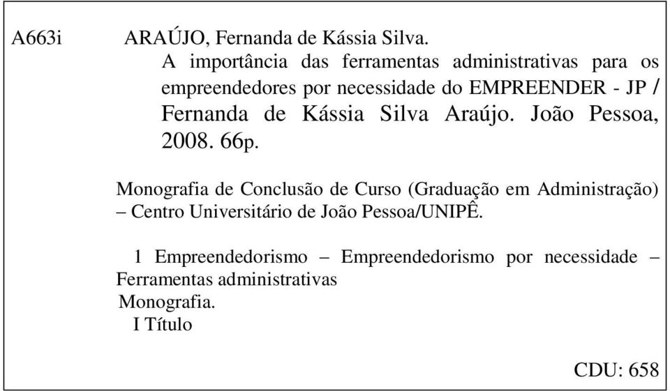 / Fernanda de Kássia Silva Araújo. João Pessoa, 2008. 66p.