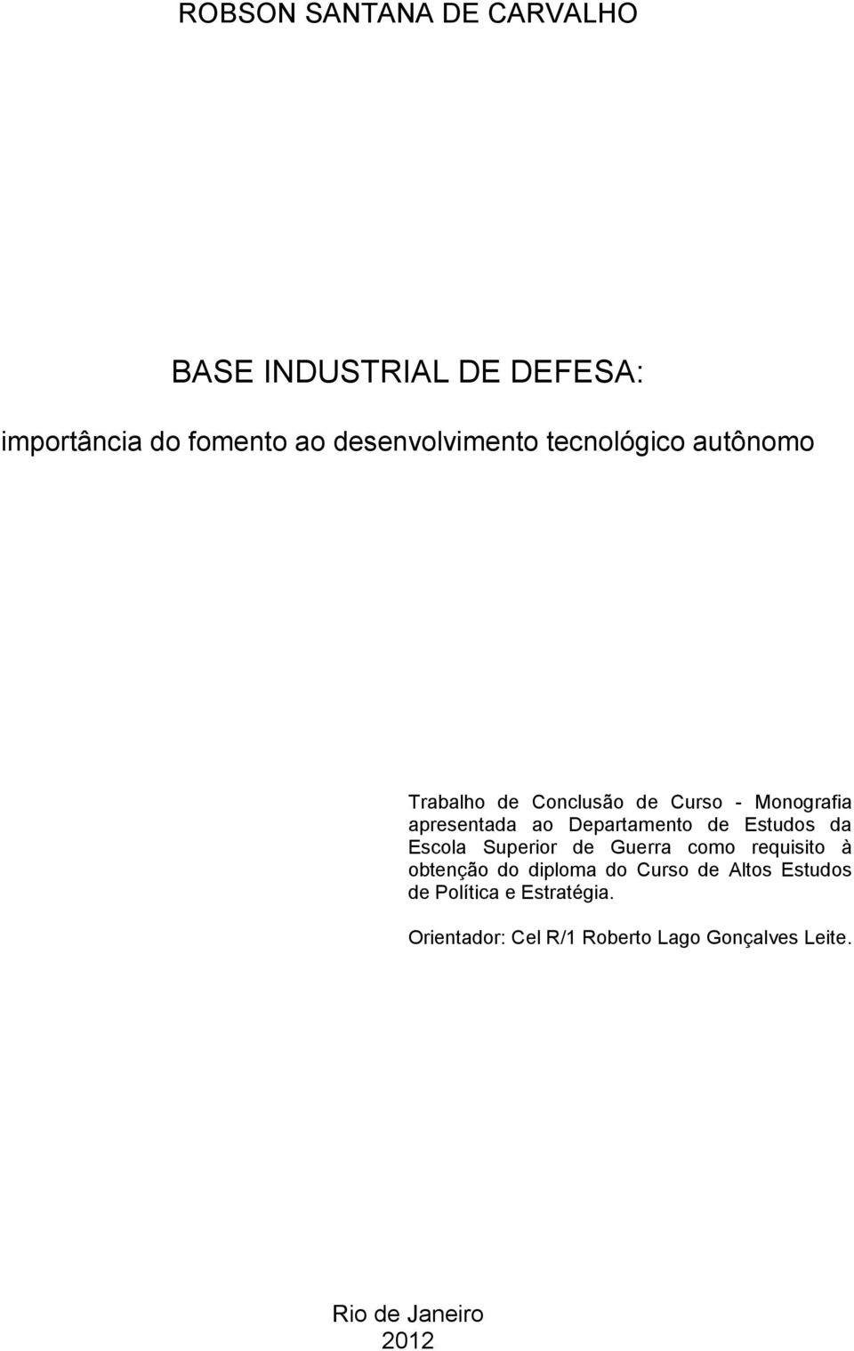 Estudos da Escola Superior de Guerra como requisito à obtenção do diploma do Curso de Altos