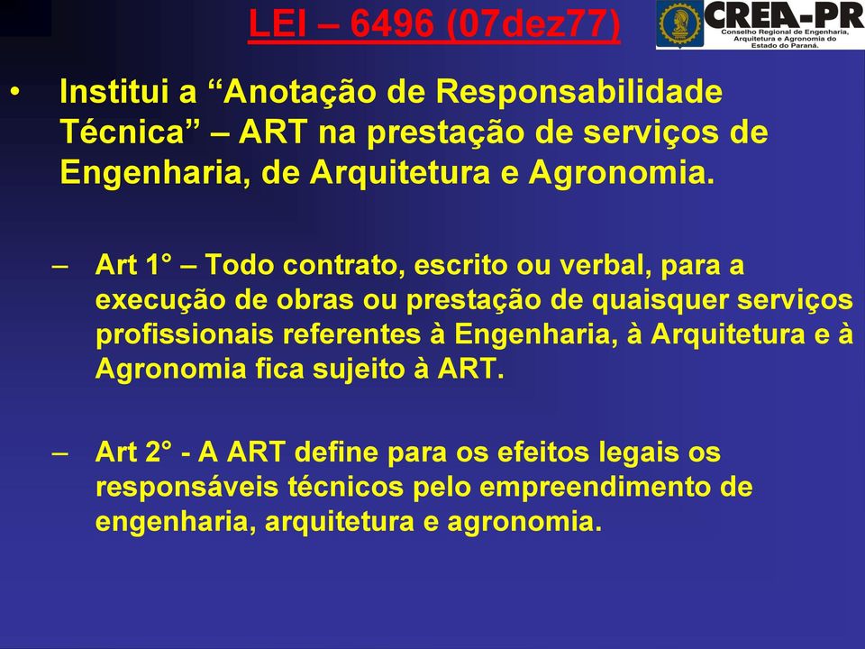 Art 1 Todo contrato, escrito ou verbal, para a execução de obras ou prestação de quaisquer serviços profissionais