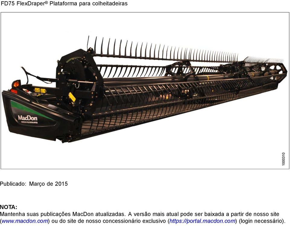 A versão mais atual pode ser baixada a partir de nosso site (www.macdon.