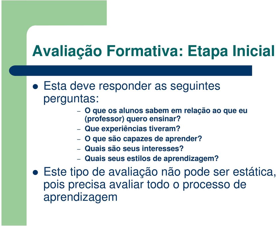 O que são capazes de aprender? Quais são seus interesses?