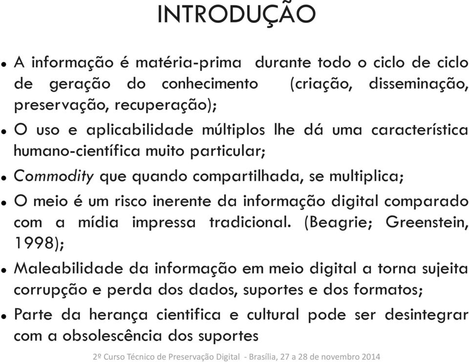 inerente da informação digital comparado com a mídia impressa tradicional.