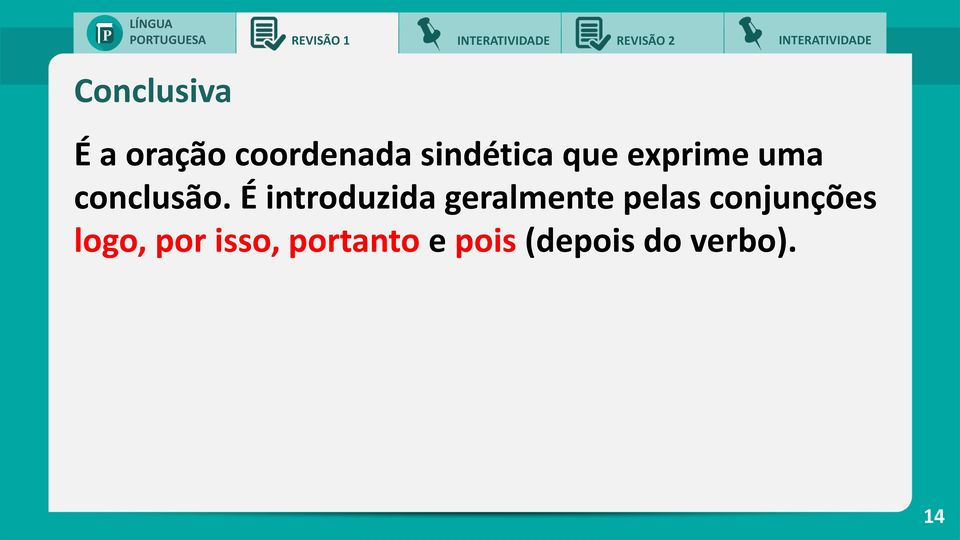 É introduzida geralmente pelas conjunções