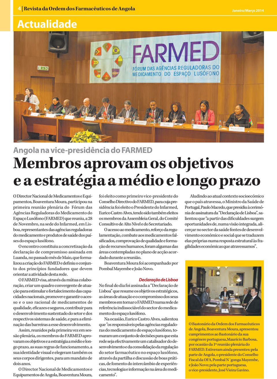 28 de Novembro, na sede do Infarmed, em Lisboa, representantes das agências reguladoras do medicamento e produtos de saúde dos países do espaço lusófono.