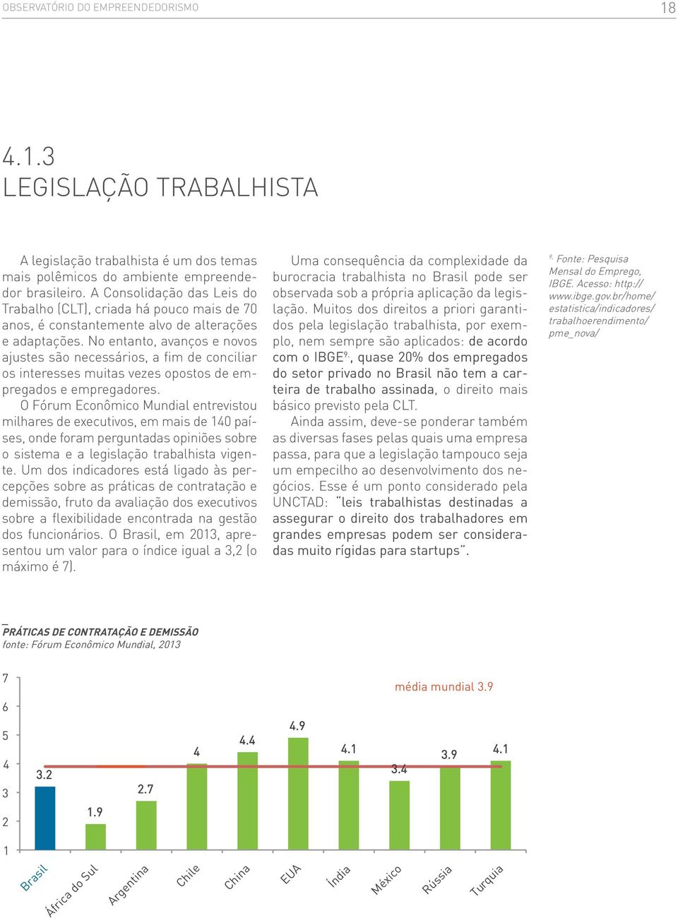 No entanto, avanços e novos ajustes são necessários, a fim de conciliar os interesses muitas vezes opostos de empregados e empregadores.