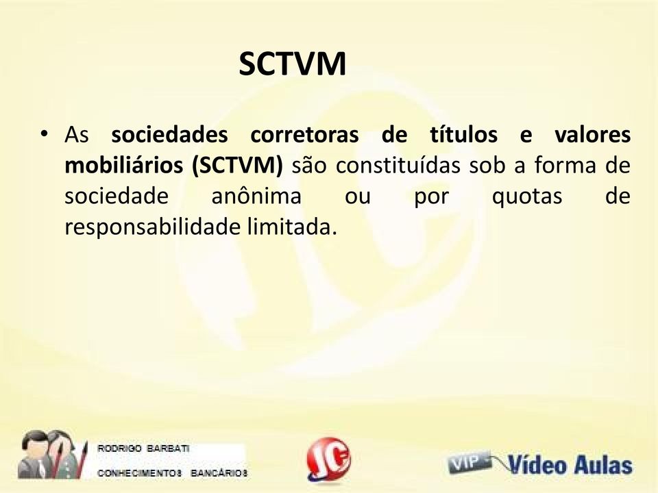 constituídas sob a forma de sociedade