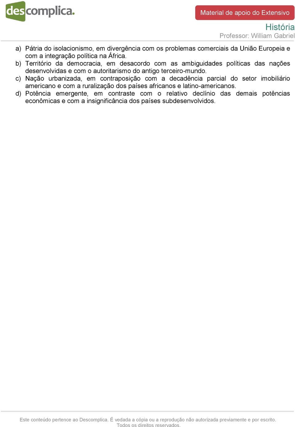 c) Nação urbanizada, em contraposição com a decadência parcial do setor imobiliário americano e com a ruralização dos países africanos e