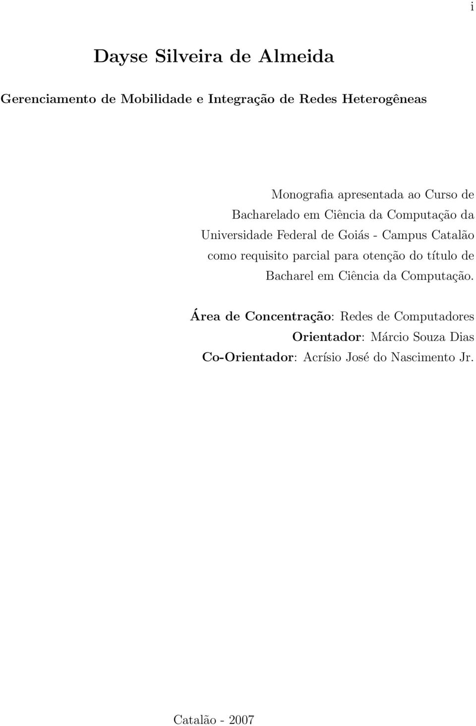 Catalão como requisito parcial para otenção do título de Bacharel em Ciência da Computação.