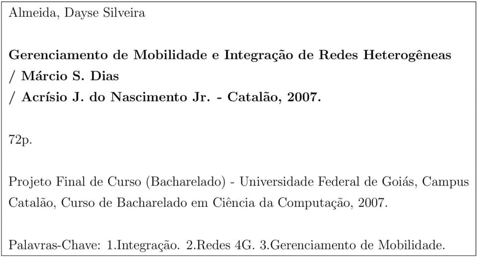 Projeto Final de Curso (Bacharelado) - Universidade Federal de Goiás, Campus Catalão, Curso