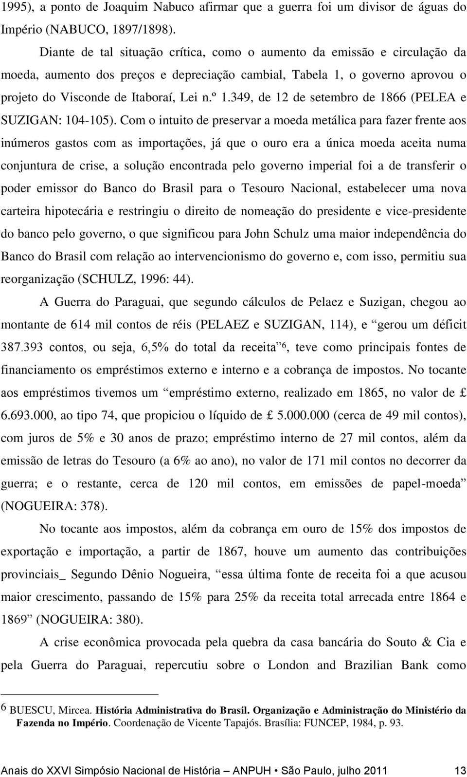 349, de 12 de setembro de 1866 (PELEA e SUZIGAN: 104-105).