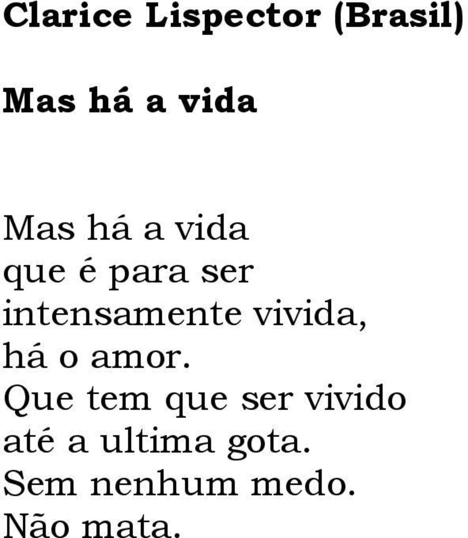 vivida, há o amor.