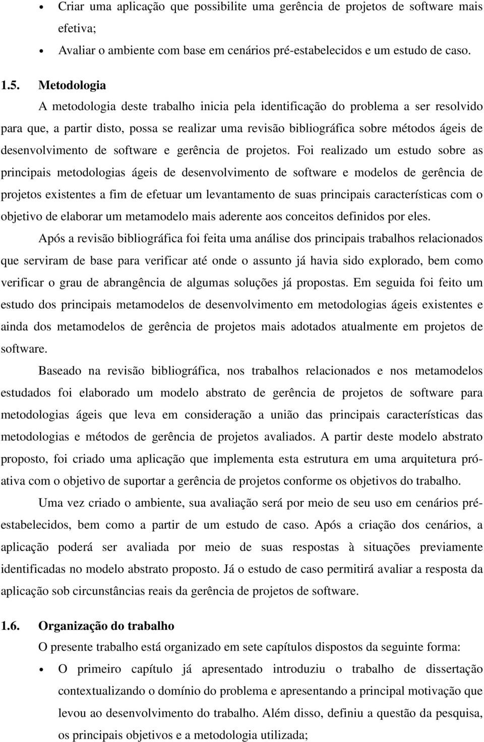 desenvolvimento de software e gerência de projetos.