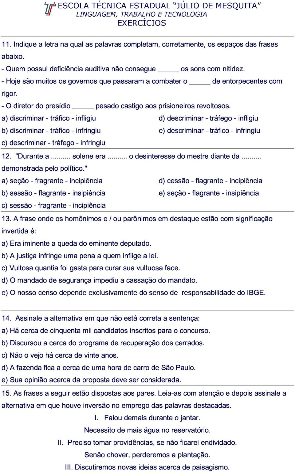 - O diretor do presídio pesado castigo aos a combater prisioneiros o revoltosos.