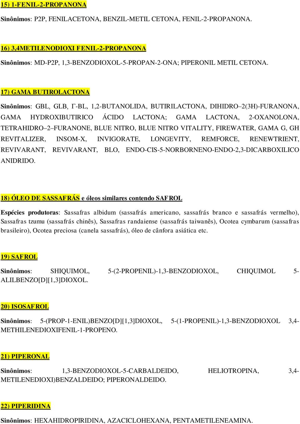 NITRO VITALITY, FIREWATER, GAMA G, GH REVITALIZER, INSOM-X, INVIGORATE, LONGEVITY, REMFORCE, RENEWTRIENT, REVIVARANT, REVIVARANT, BLO, ENDO-CIS-5-NORBORNENO-ENDO-2,3-DICARBOXILICO ANIDRIDO.