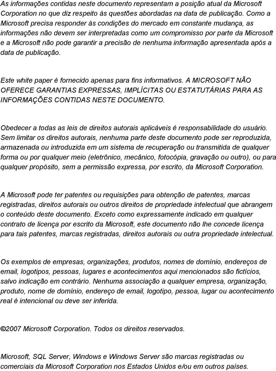 a precisão de nenhuma informação apresentada após a data de publicação. Este white paper é fornecido apenas para fins informativos.