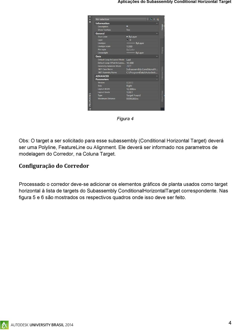 Configuração do Corredor Processado o corredor deve-se adicionar os elementos gráficos de planta usados como target horizontal à