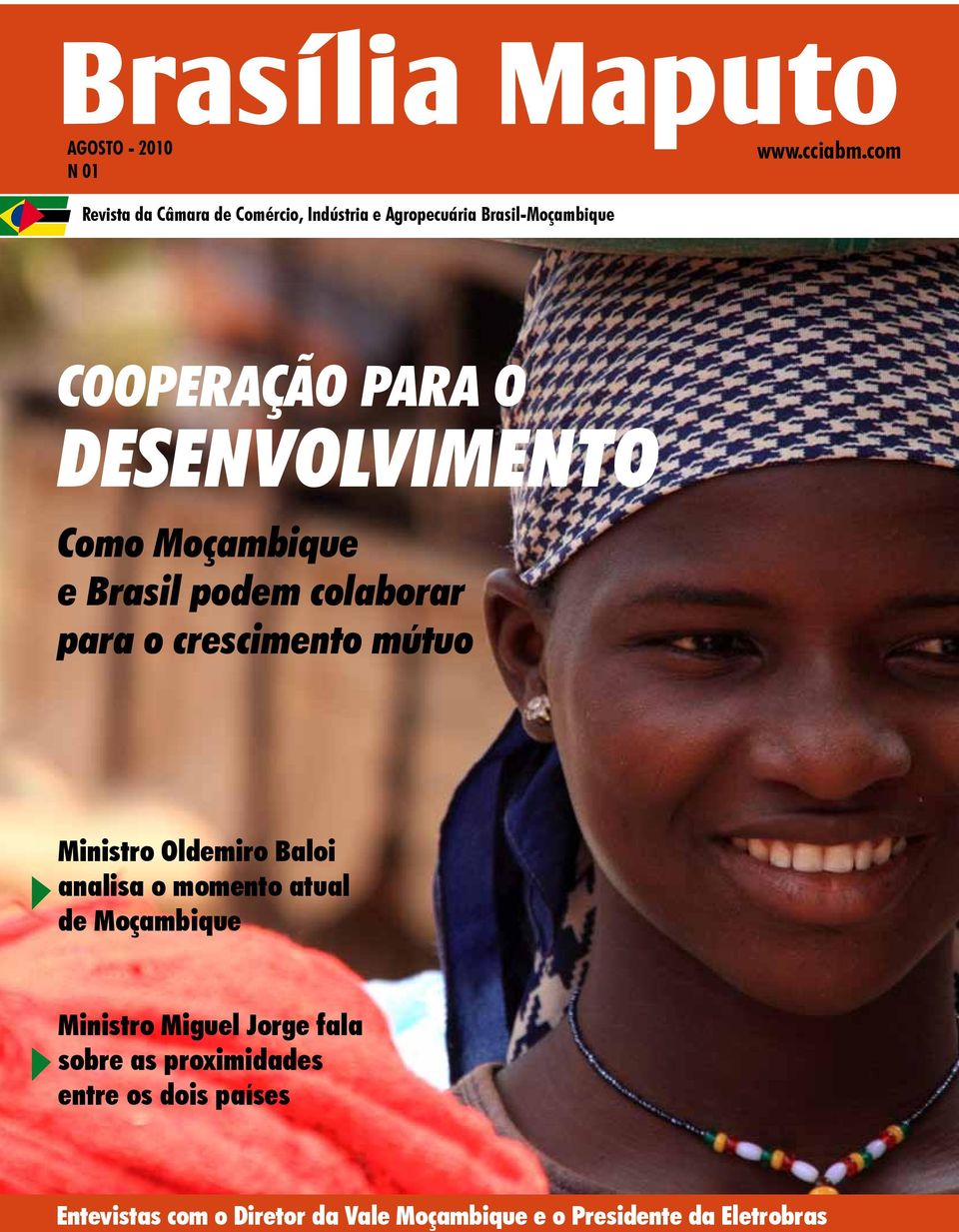 DESENVOLVIMENTO Como Moçambique e Brasil podem colaborar para o crescimento mútuo Ministro Oldemiro Baloi